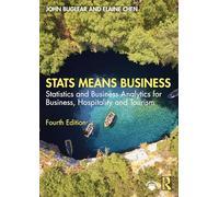 Stats Means Business: Statistics and Business Analytics for Business, Hospitality and Tourism