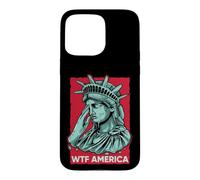 Statue of Liberty Crying WTF America Resist Case for iPhone 15 Pro Max