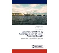 Stature Estimation by Anthropometry of Inter-Acromial Length: Identification is an individual’s birth right