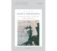 Status and Stigma: A Comparative History of Christians in China and in Korea: 20 (Studies in Theology, Society and Culture)