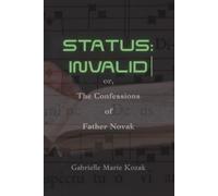 STATUS: INVALID: or, The Confessions of Father Novak