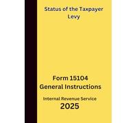 Status of the Taxpayer Levy: Form 15104 General Instructions 2025