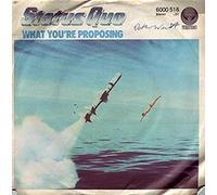 Status Quo - What You're Proposing / A B Blues