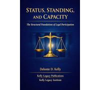 Status, Standing, and Capacity: The Structural Foundations of Legal Participation (Fiduciary Foundations Series)