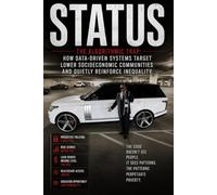 STATUS: The Algorithmic Trap: How Data-Driven Systems Target Lower Socioeconomic Communities and Quietly Reinforce Inequality