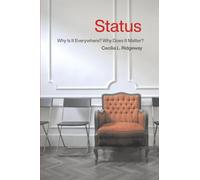 Status: Why Is It Everywhere? Why Does It Matter?