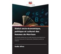 Statut socio-économique, politique et culturel des femmes de Morrison: Les femmes de Morrison, le conflit racial, la crise d'identité, la lutte pour ... l'isolement social et la violence