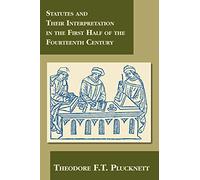 Statutes and Their Interpretation in the First Half of the Fourteenth Century
