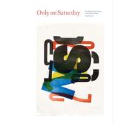 Stauffacher, Jack - Only on Saturday: The Wood Type Prints of Jack Stauffacher