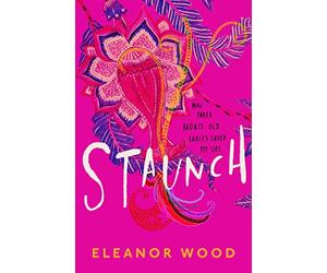 Staunch: A beautifully uplifting read, perfect for fans of THE BEST EXOTIC MARIGOLD HOTEL