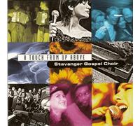 Stavanger Gospel Choir - A Touch from Above