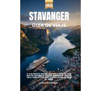 STAVANGER GUÍA DE VIAJE 2026: El Plan Perfecto de Excursión de un Día para Pasajeros de Crucero: Preikestolen, Cruceros por el Lysefjord y el Casco Histórico junto al Puerto