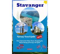 Stavanger Norway Travel Guide 2025: Where Fjords Meet Urban Charm: Navigating the Natural Beauty of Norway’s Oil Capital