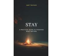 STAY: A practical guide to finishing what matters
