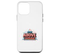 Stay Above Average Bold Motivation Design Case for iPhone 12 mini
