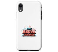 Stay Above Average Bold Motivation Design Case for iPhone XR