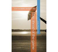 Stay ahead of the game: Live to fight another day