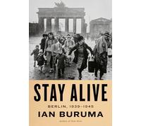 Stay Alive: Berlin, 1939-1945