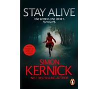 Stay Alive by Simon Kernick - 9780099579090