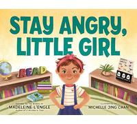 Stay Angry, Little Girl