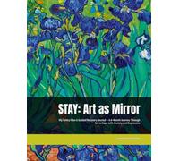 STAY: Art as Mirror: My Safety Plan & Guided Recovery Journal - A 6-Month Journey Through Art to Cope with Anxiety, Depression, and Suicidal Thoughts