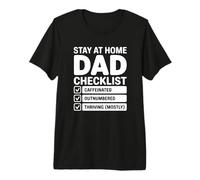 Stay At Home Dad Checklist - Caffeinated & Thriving Premium T-Shirt