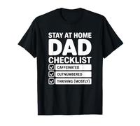 Stay At Home Dad Checklist - Caffeinated & Thriving T-Shirt