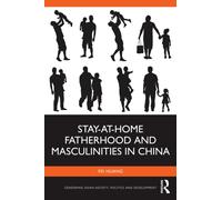 Stay-at-Home Fatherhood and Masculinities in China