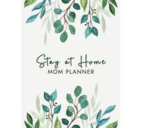 Stay at Home Mom Planner: Family Organizer and Agenda to Help You Stay Organized, Manage Time, and Reduce Stress | Includes Budget, Meal, Self-care, Chores, and More (Large 8.5 x 11 inch, 12 Weeks)