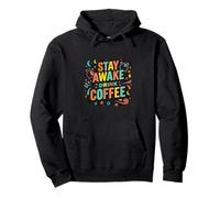 Stay Awake Drink Coffee Colorful Lifestyle Design Pullover Hoodie