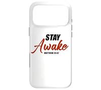 Stay Awake - Matthew 24:42 Jesus Quote Salvation Faith Case for iPhone 17 Pro Max