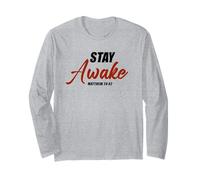 Stay Awake - Matthew 24:42 Jesus Quote Salvation Faith Long Sleeve T-Shirt