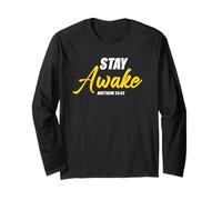 Stay Awake - Matthew 24:42 Jesus Quote Salvation Faith Long Sleeve T-Shirt