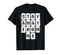 Stay Away from me T-Shirt