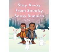 Stay Away From Sneaky Snow Bunnies