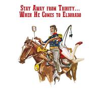 Stay Away from Trinity... When He Comes to Eldorado