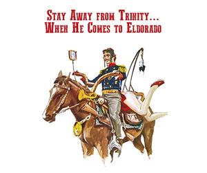 Stay Away from Trinity... When He Comes to Eldorado