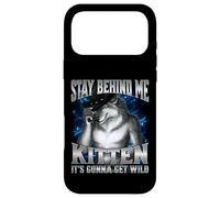 Stay Behind Me Kitten It's Gonna Get Wild Case for iPhone 17 Pro Max