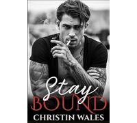 Stay Bound: A Steamy Dark Forbidden Love Mafia Romance (The Stay Syndicate)