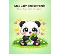 Stay Calm and Be Panda: A Cute Notebook for Notes, Ideas, Journaling & Everyday Adventures, Paperbook/Hardcover