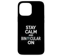 Stay Calm And Binocular On Funny Birdwatching Saying Case for iPhone 13 Pro Max