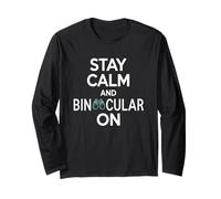Stay Calm and Binocular On Funny Birdwatching Saying Long Sleeve T-Shirt