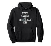 Stay Calm And Binocular On Funny Birdwatching Saying Pullover Hoodie