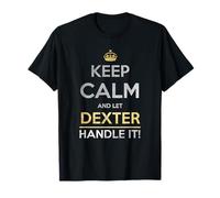 Stay calm and let Dexter handle it T-Shirt