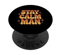 Stay Calm Graphic Funny Relaxing Quote Style Stay Calm Man PopSockets Adhesive PopGrip