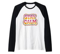 Stay Calm Graphic Funny Relaxing Quote Style Stay Calm Man Raglan Baseball Tee