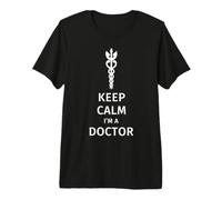 Stay Calm, I am a Doctor Premium T-Shirt
