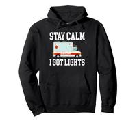 Stay Calm I Got Lights Ambulance Driver Funny EMT Pullover Hoodie