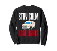 Stay Calm I Got Lights Funny Ambulance Driver EMT Sweatshirt