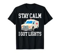 Stay Calm I Got Lights Funny Ambulance Driver EMT T-Shirt